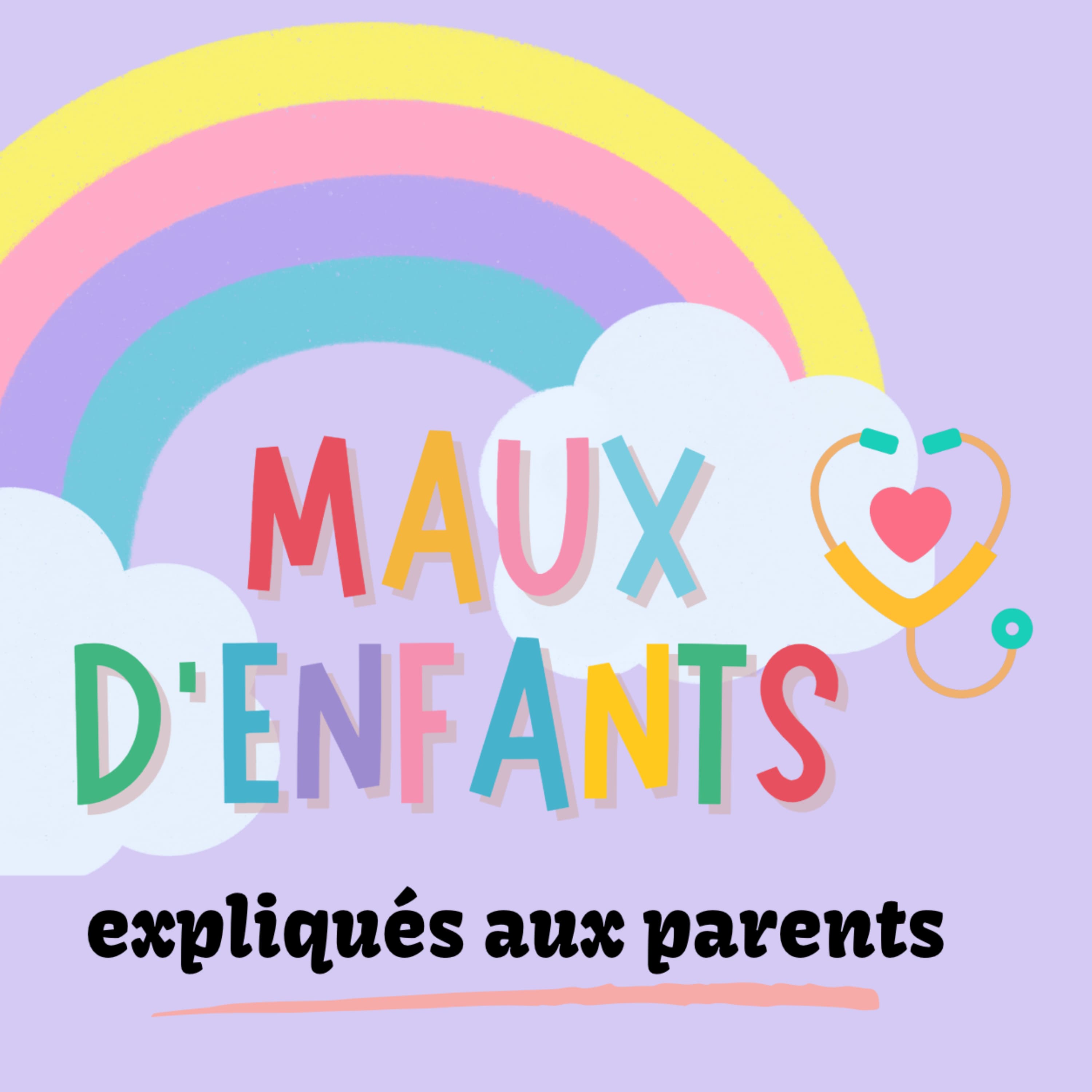 Logo of the podcast Maux d'enfants: expliqués aux parents Podcast Maux d'enfants: expliqués aux parents